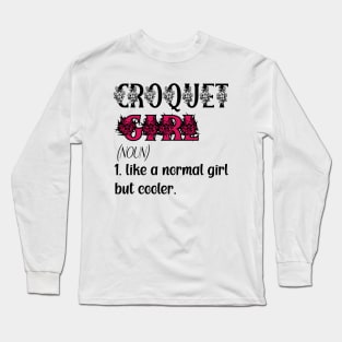 croquet Girl Like A Normal Girl But Cooler Quote Gift For Birthday Or Christmas & halloween Long Sleeve T-Shirt